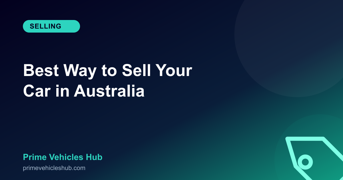 Best Way to Sell Your Car in Australia: Private Sale vs Trade-In vs Online Marketplace