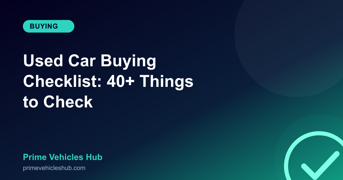 Used Car Buying Checklist: 40+ Things to Check Before You Buy (Australia)
